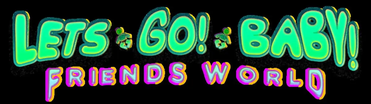 Let’s Go! Baby! Friends World
