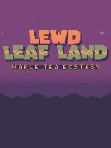 Portada de Lewd Leaf Land: Maple Tea Ecstasy