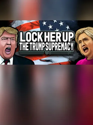 Portada de Lock Her Up: The Trump Supremacy