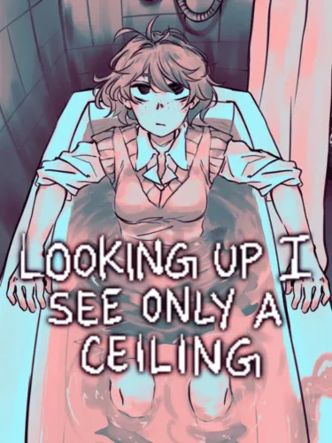 Portada de Looking Up I See Only a Ceiling