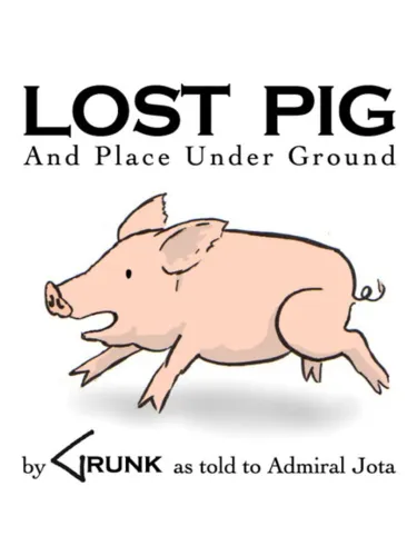 Portada de Lost Pig (And Place Under Ground)