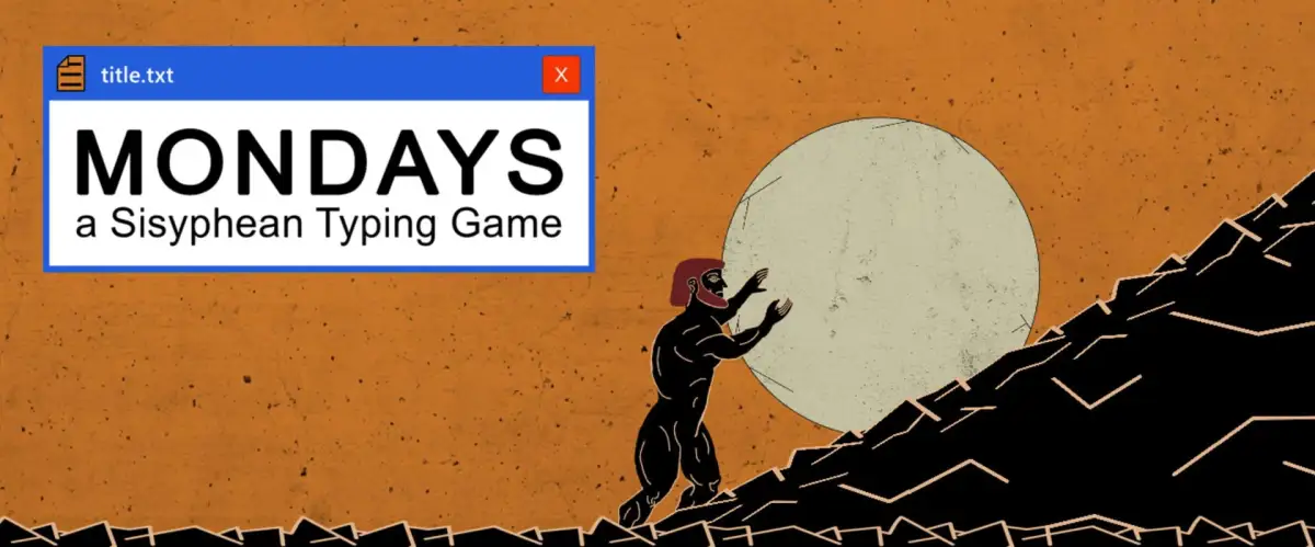 Mondays: A Sisyphean Typing Game