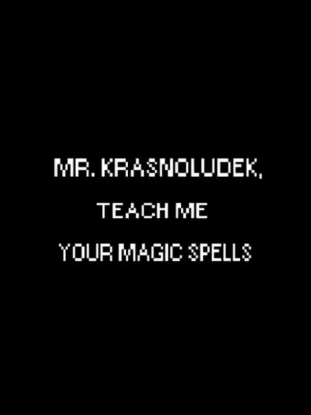 Mr. Krasnoludek, Teach Me Your Magic Spells