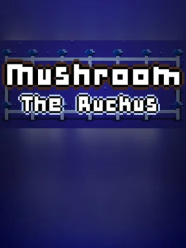 Portada de Mushroom: The Ruckus