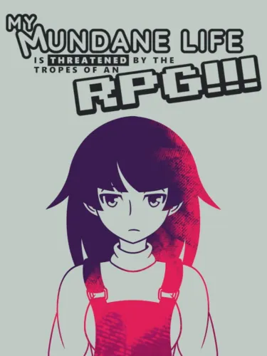 Portada de My Mundane Life Is Threatened by the Tropes of an RPG!!!
