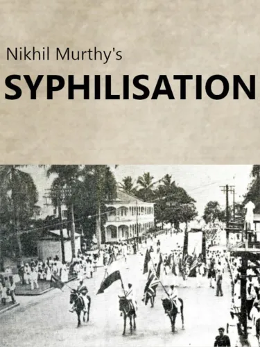 Portada de Nikhil Murthy’s Syphilisation