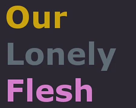 Portada de Our Lonely Flesh