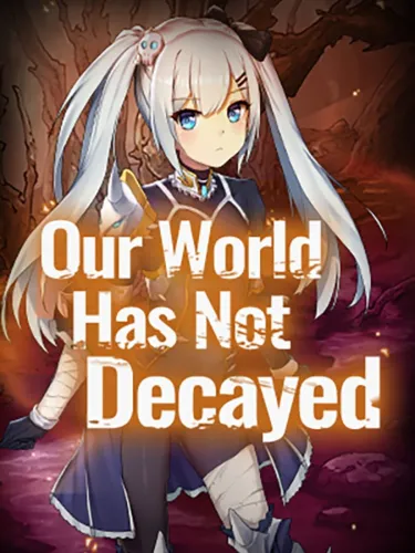 Portada de Our world has not decayed