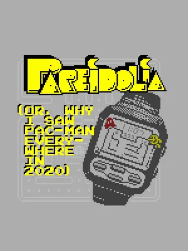 Portada de Pareidolia (or, Why I Saw Pac-Man Everywhere In 2020)