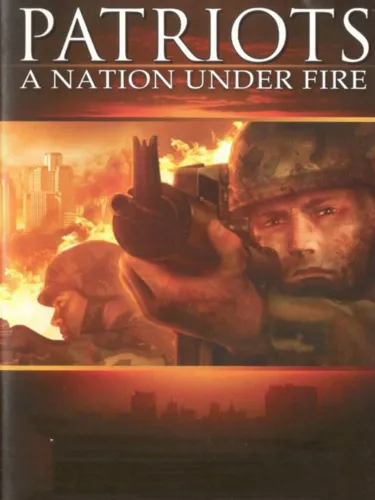 Portada de Patriots: A Nation Under Fire