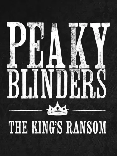 Portada de Peaky Blinders: The King’s Ransom