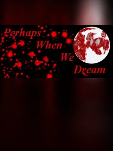 Portada de Perhaps When We Dream