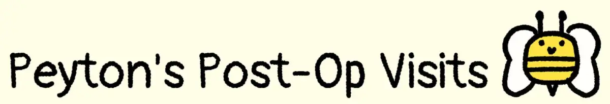 Peyton’s Post-Op Visits