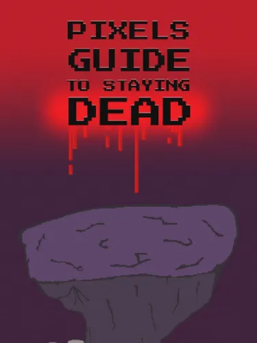 Portada de Pixels Guide to Staying Dead