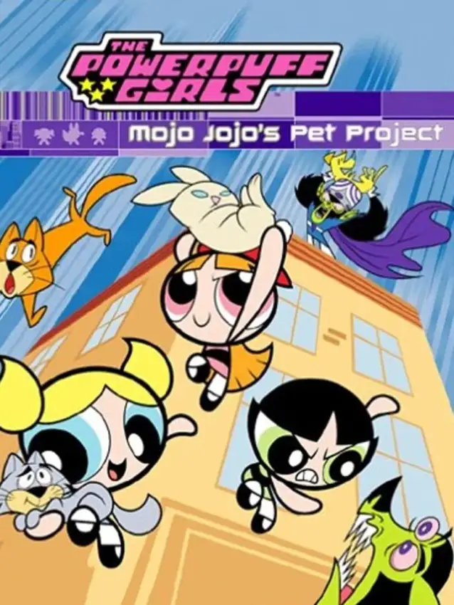 Powerpuff Girls: Mojo Jojo’s Pet Project
