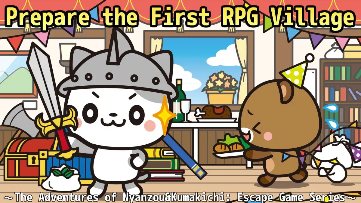 Prepare the First RPG Village: The Adventures of Nyanzou&Kumakichi – Escape Game Series