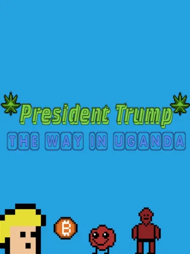 Portada de President Trump the Way in Uganda