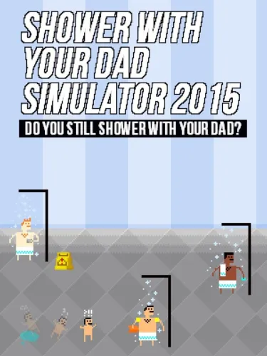 Portada de Shower With Your Dad Simulator 2015: Do You Still Shower With Your Dad?