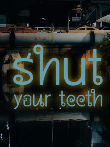 Portada de Shut your teeth