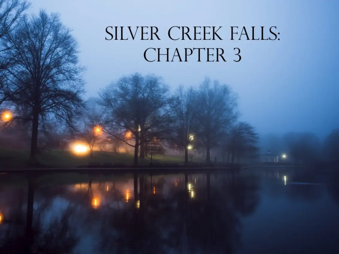 Silver Creek Falls: Chapter 3
