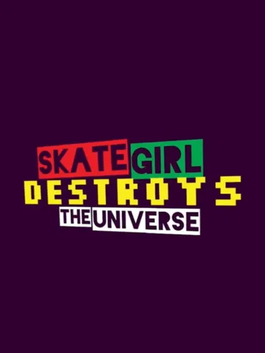 Portada de Skategirl Destroys the Universe