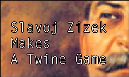 Portada de Slavoj Zizek Makes A Twine Game