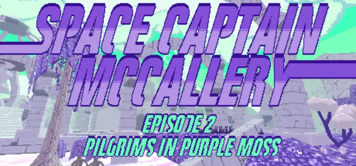 Space Captain McCallery Episode 2: Pilgrims in Purple Moss