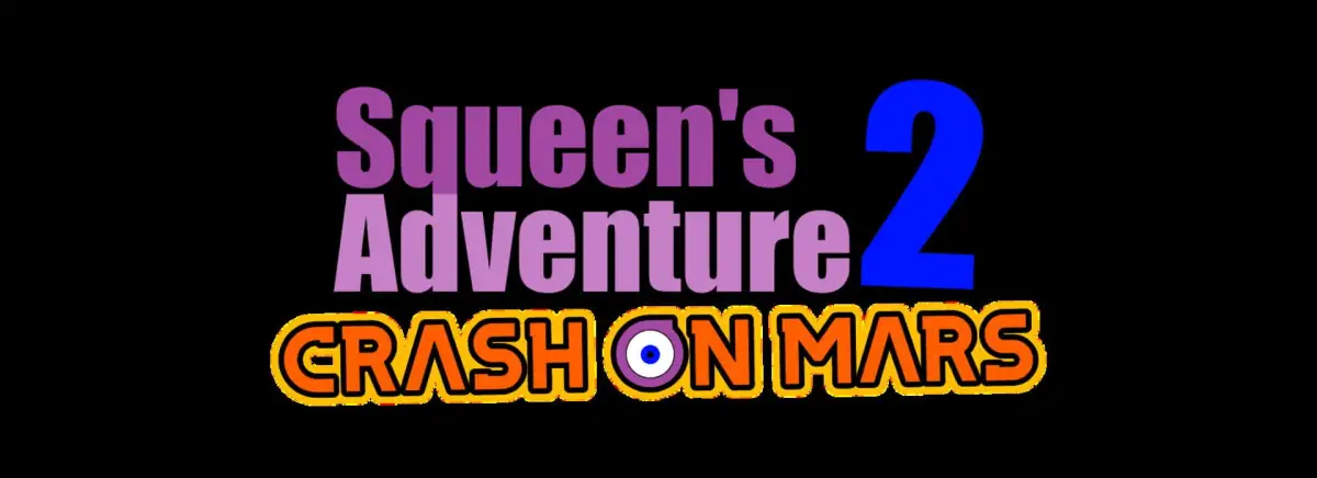 Squeen’s Adventure 2: Crash on Mars