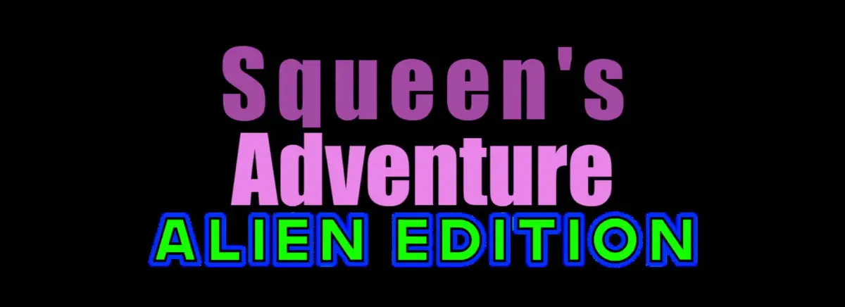 Squeen’s Adventure: Alien Edition