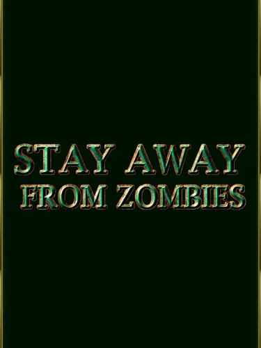 Portada de Stay Away From Zombies