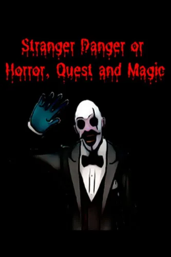 Portada de Stranger Danger or Horror, Quest and Magic