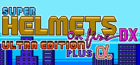 Portada de Super Helmets on Fire DX Ultra Edition Plus Alpha