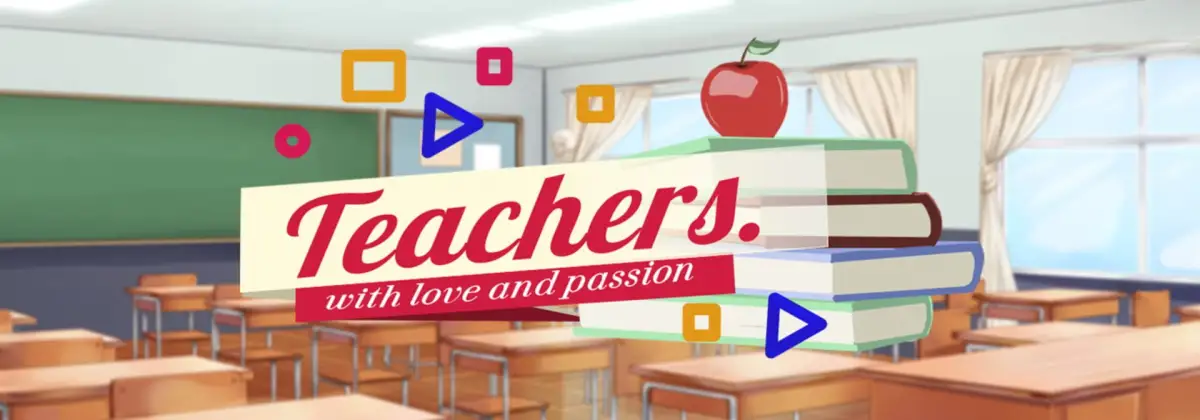 Teachers. With Love and Passion