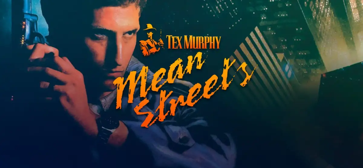 Tex Murphy: Mean Streets