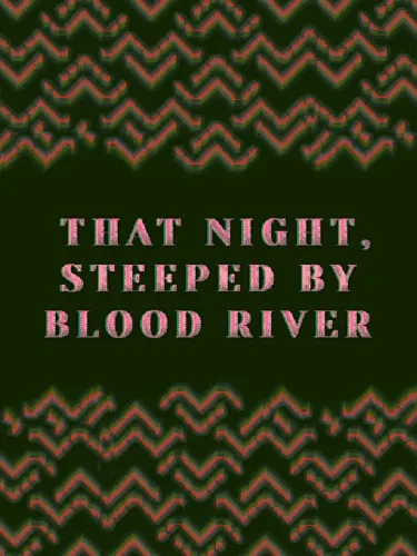Portada de That Night, Steeped by Blood River
