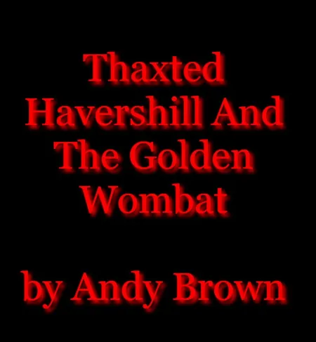 Portada de Thaxted Havershill and the Golden Wombat