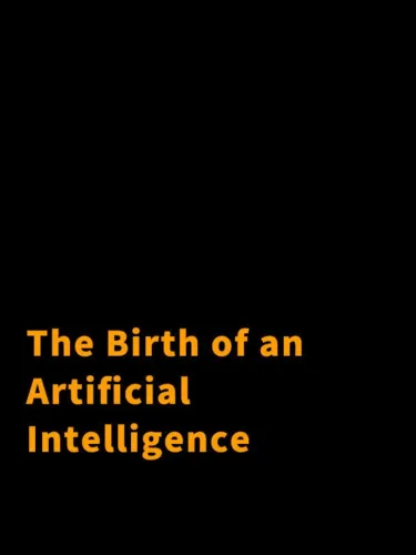 Portada de The Birth of an Artificial Intelligence