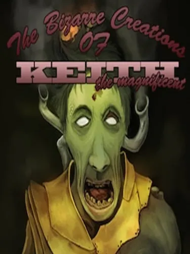 Portada de The Bizarre Creations of Keith the Magnificent