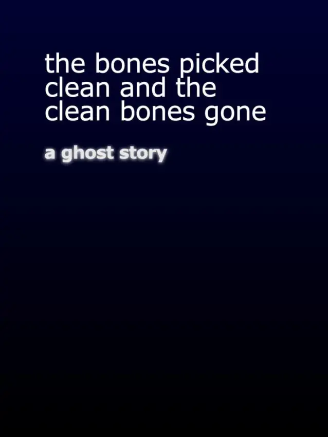 The Bones Picked Clean and the Clean Bones Gone