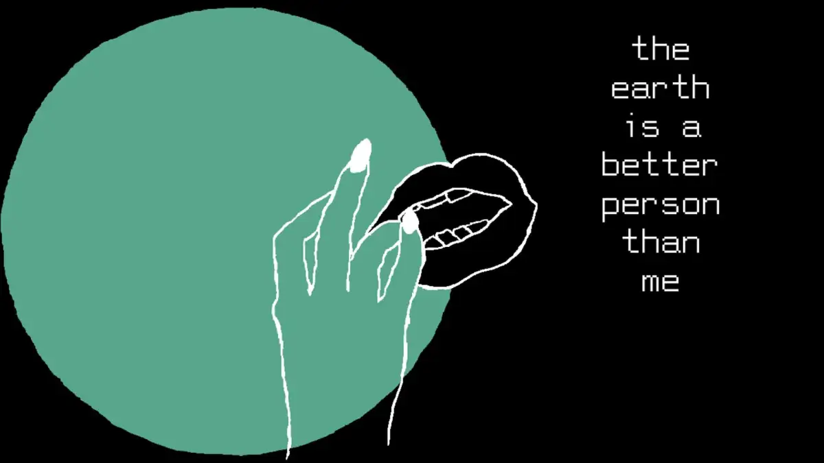 The Earth is a Better Person than Me