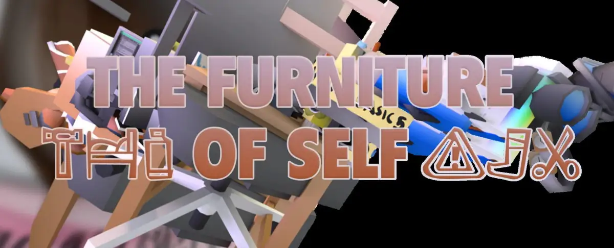 The Furniture of Self