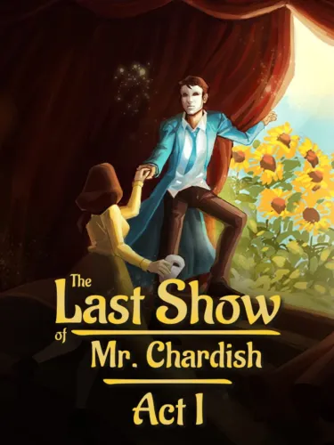Portada de The Last Show of Mr. Chardish: Act I