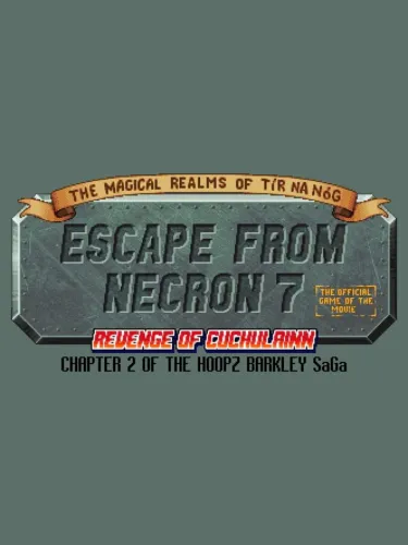 Portada de The Magical Realms of Tír na Nóg: Escape from Necron 7 – Revenge of Cuchulainn: The Official Game of the Movie – Chapter 2 of the Hoopz Barkley SaGa