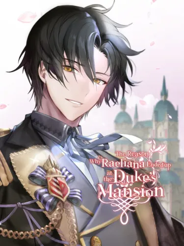 Portada de The Reason Why Raeliana Ended up at the Duke’s Mansion