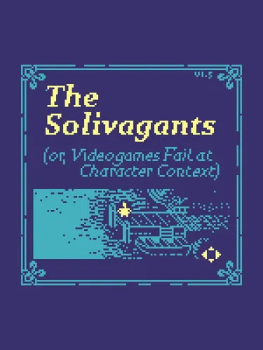 Portada de The Solivagants (or, Videogames Fail at Character Context)