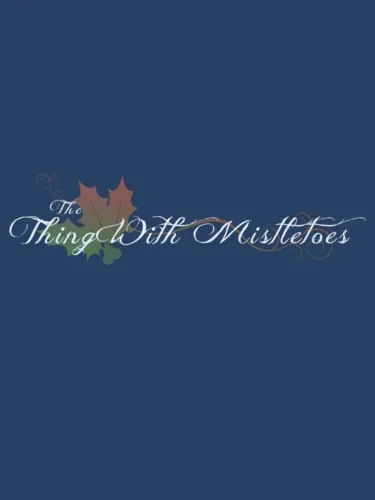 Portada de The Thing With Mistletoes