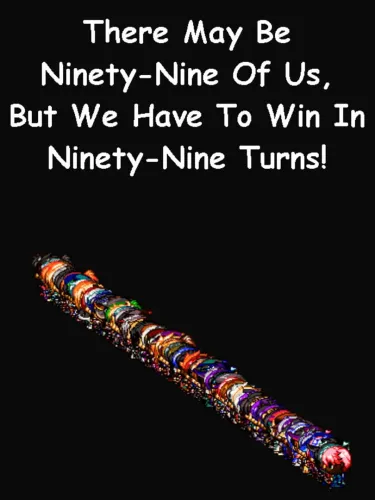 Portada de There May be Ninety-Nine of Us, but We Have to Win in Ninety-Nine Turns!