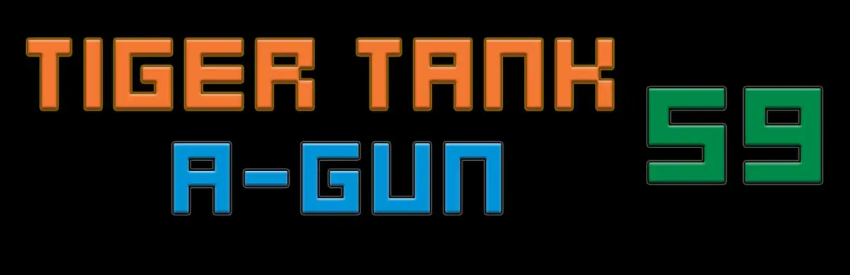 Tiger Tank 59 I: A-Gun