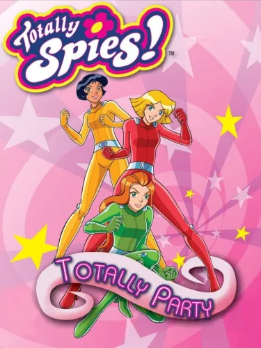 Portada de Totally Spies! Totally Party