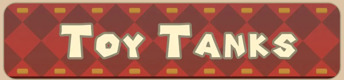 Toy Tanks